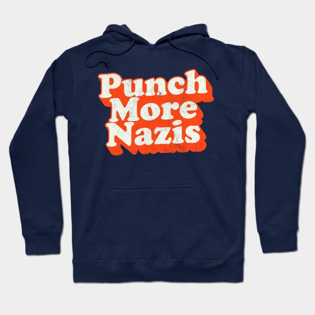 Punch More Nazis  / Vintage Style Typography Design Hoodie by DankFutura